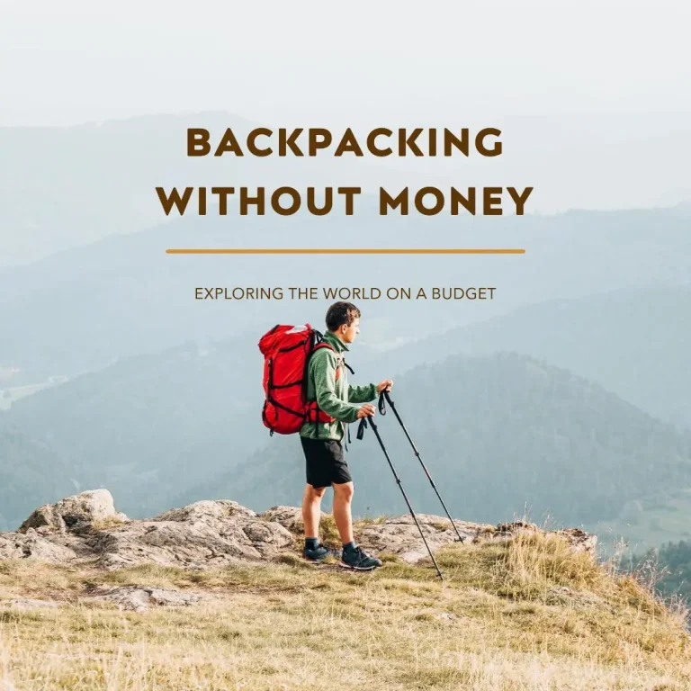 Backpacking Without Money: Exploring the World on a Budget